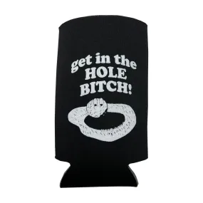 Get In The Hole Bitch Slim Can Cooler