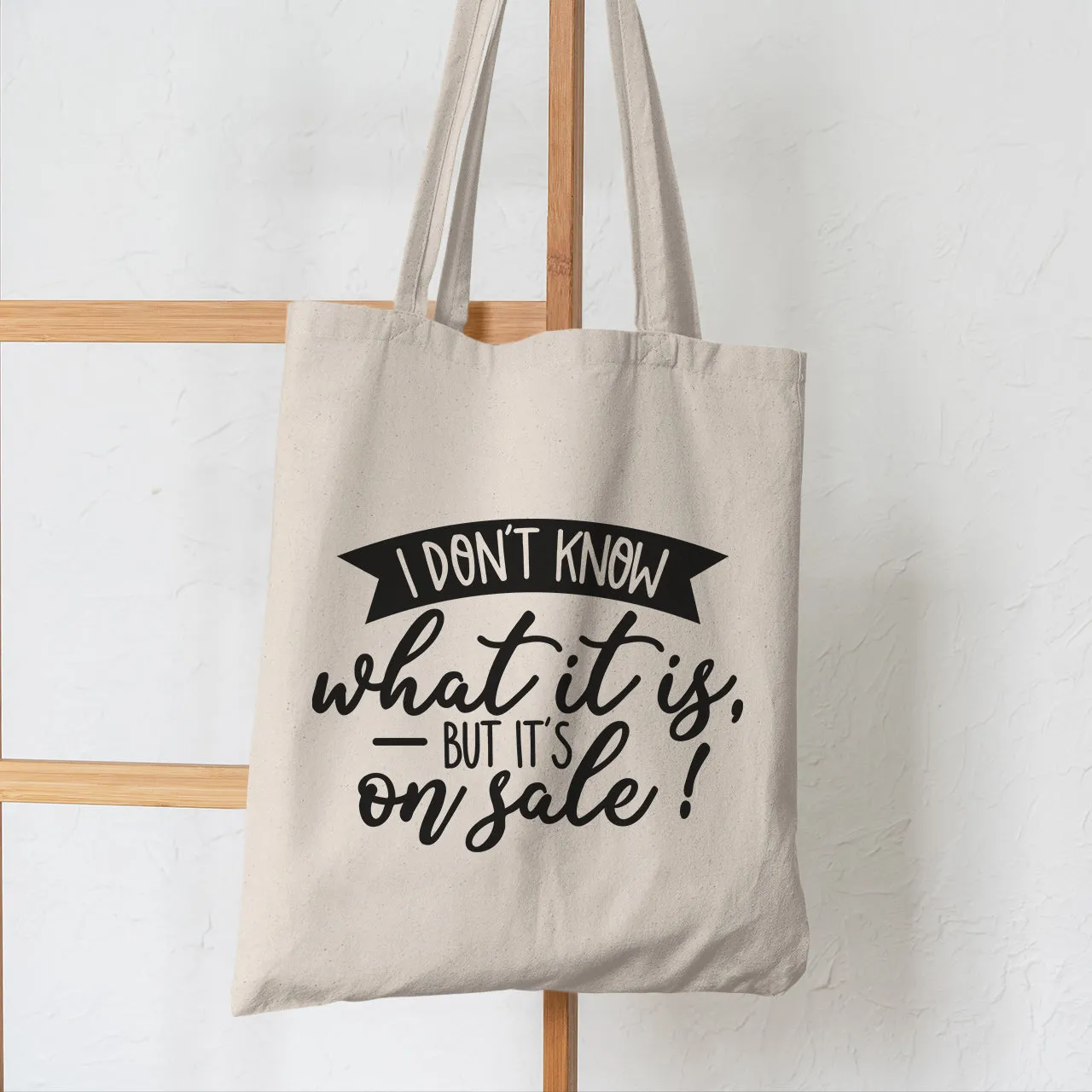 I Don't Know What It Is, But It's On Sale - Tote Bag